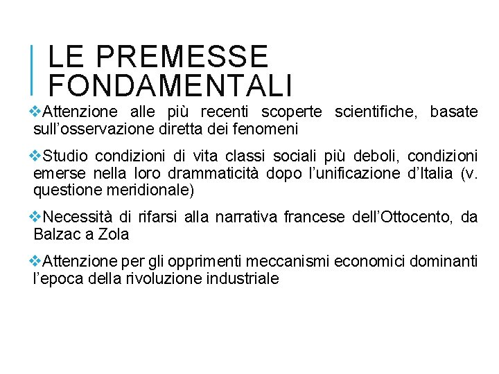 LE PREMESSE FONDAMENTALI v. Attenzione alle più recenti scoperte scientifiche, basate sull’osservazione diretta dei