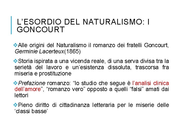 L’ESORDIO DEL NATURALISMO: I GONCOURT v. Alle origini del Naturalismo il romanzo dei fratelli