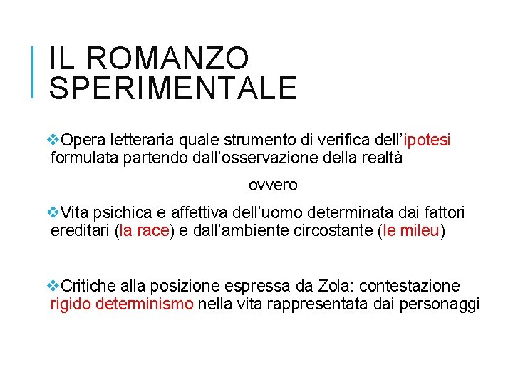 IL ROMANZO SPERIMENTALE v. Opera letteraria quale strumento di verifica dell’ipotesi formulata partendo dall’osservazione