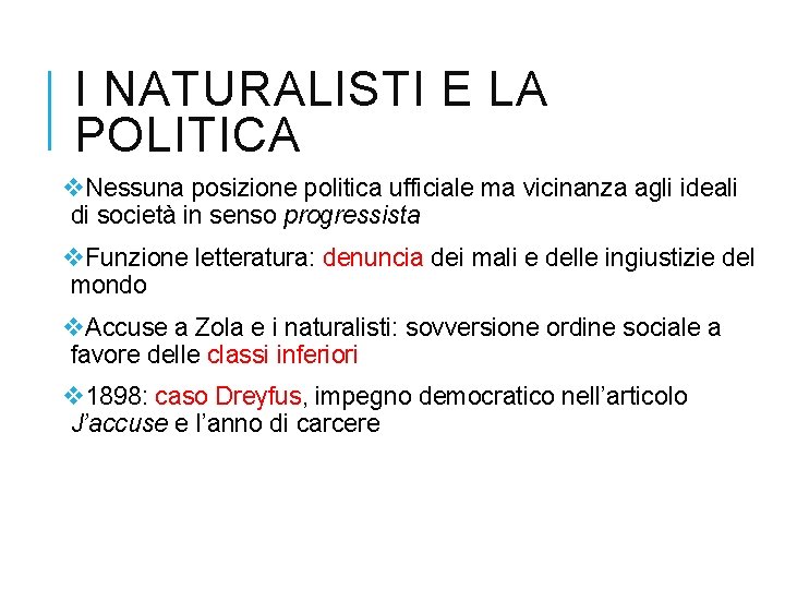 I NATURALISTI E LA POLITICA v. Nessuna posizione politica ufficiale ma vicinanza agli ideali