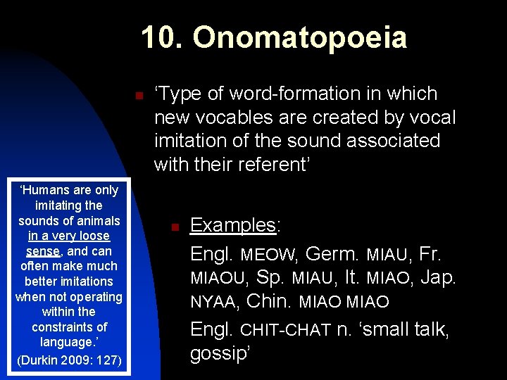 10. Onomatopoeia n ‘Humans are only imitating the sounds of animals in a very