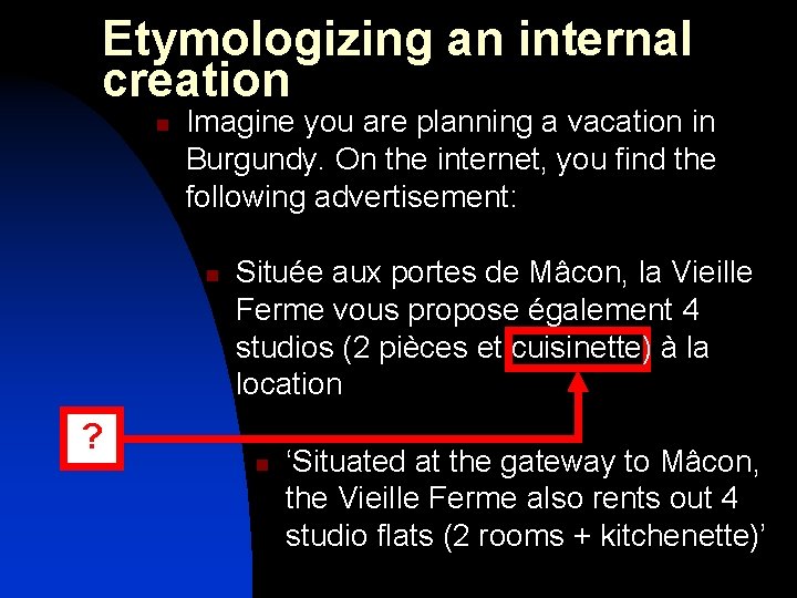 Etymologizing an internal creation n Imagine you are planning a vacation in Burgundy. On