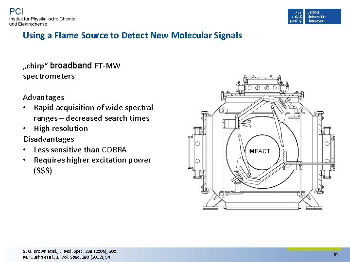 Using a Flame Source to Detect New Molecular Signals „chirp“ broadband FT‐MW spectrometers Advantages