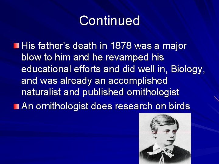 Continued His father’s death in 1878 was a major blow to him and he