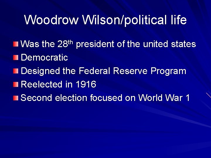 Woodrow Wilson/political life Was the 28 th president of the united states Democratic Designed