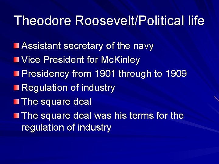 Theodore Roosevelt/Political life Assistant secretary of the navy Vice President for Mc. Kinley Presidency