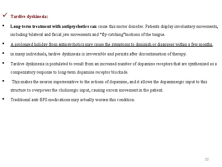 ü Tardive dyskinesia: • Long-term treatment with antipsychotics can cause this motor disorder. Patients