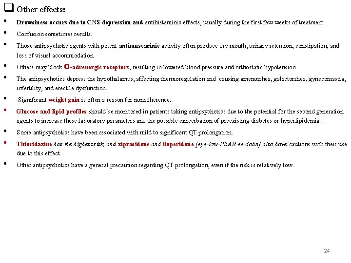 q Other effects: • Drowsiness occurs due to CNS depression and antihistaminic effects, usually