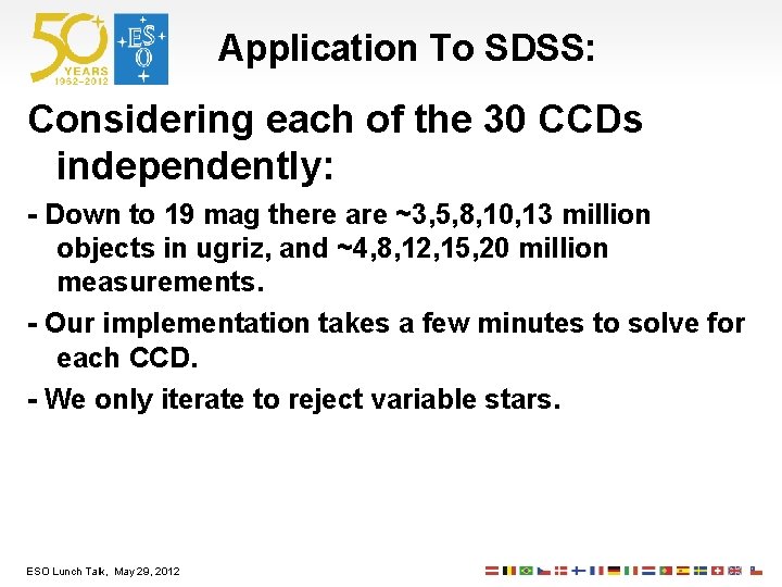 Application To SDSS: Considering each of the 30 CCDs independently: - Down to 19