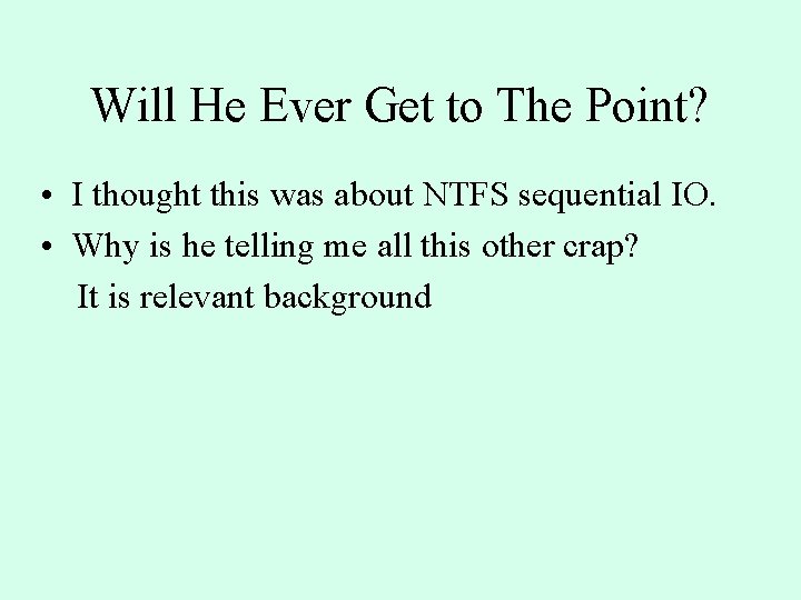 Will He Ever Get to The Point? • I thought this was about NTFS Will He Ever Get to The Point? • I thought this was about NTFS