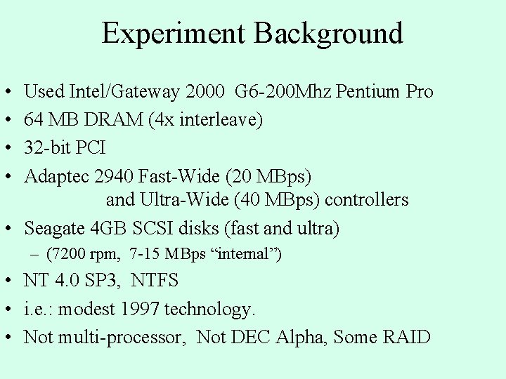 Experiment Background • • Used Intel/Gateway 2000 G 6 -200 Mhz Pentium Pro 64 Experiment Background • • Used Intel/Gateway 2000 G 6 -200 Mhz Pentium Pro 64