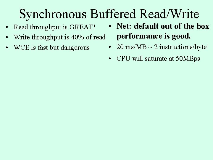 Synchronous Buffered Read/Write • Net: default out of the box • Read throughput is Synchronous Buffered Read/Write • Net: default out of the box • Read throughput is
