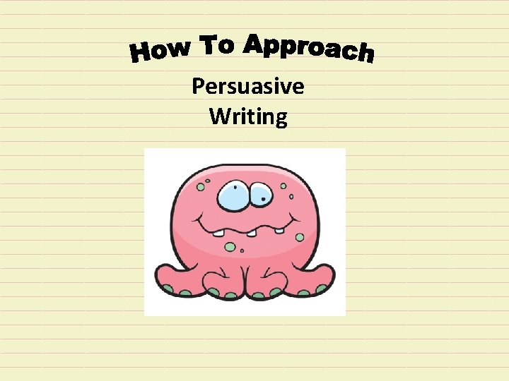 Persuasive Writing 