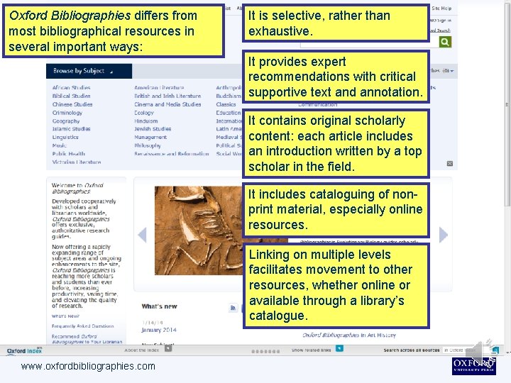 Oxford Bibliographies differs from most bibliographical resources in several important ways: It is selective,