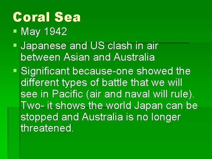 Coral Sea § May 1942 § Japanese and US clash in air between Asian