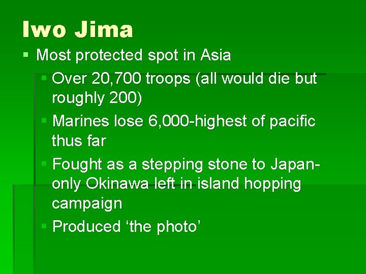 Iwo Jima § Most protected spot in Asia § Over 20, 700 troops (all