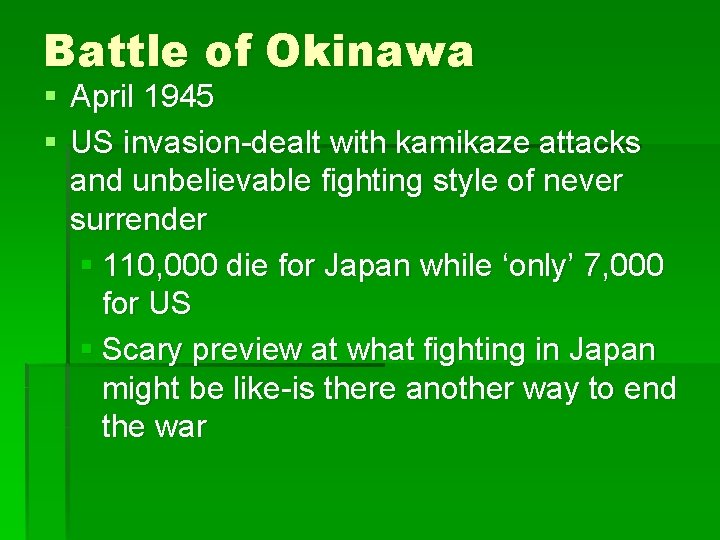 Battle of Okinawa § April 1945 § US invasion-dealt with kamikaze attacks and unbelievable