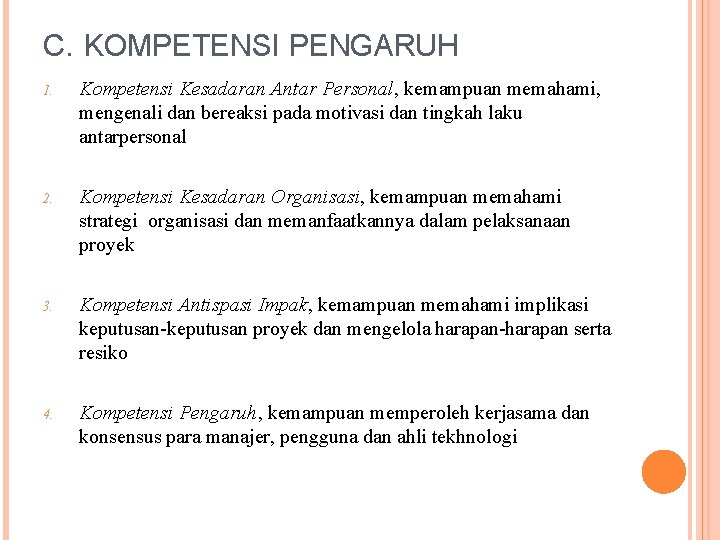 C. KOMPETENSI PENGARUH 1. Kompetensi Kesadaran Antar Personal, kemampuan memahami, mengenali dan bereaksi pada