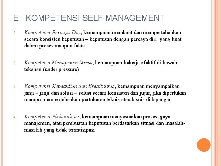 E. KOMPETENSI SELF MANAGEMENT 1. Kompetensi Percaya Diri, kemampuan membuat dan mempertahankan secara konsisten