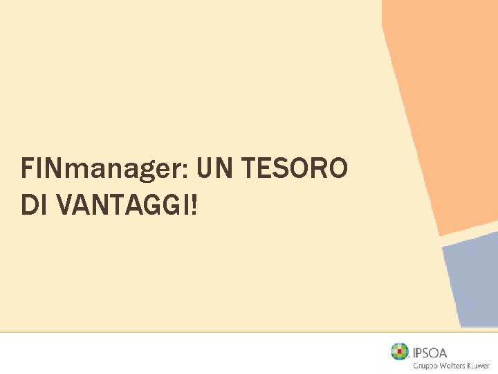 FINmanager: UN TESORO DI VANTAGGI! 