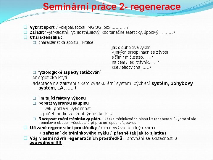 Seminární práce 2 - regenerace � Vybrat sport / volejbal, fotbal, MG, SG, box,