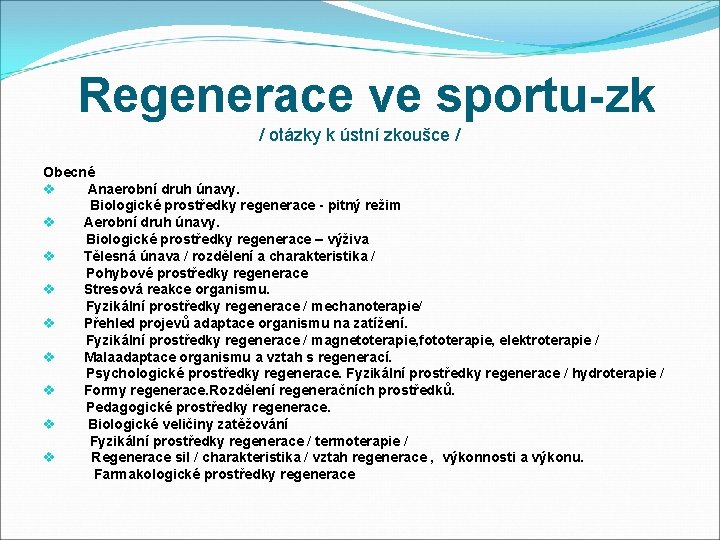 Regenerace ve sportu-zk / otázky k ústní zkoušce / Obecné v Anaerobní druh únavy.