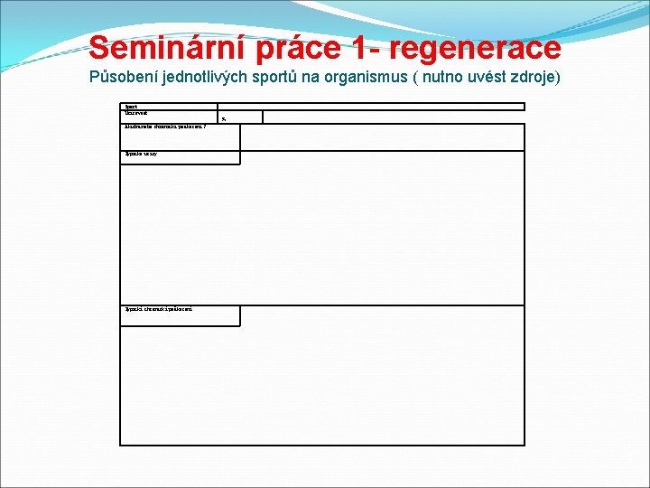 Seminární práce 1 - regenerace Působení jednotlivých sportů na organismus ( nutno uvést zdroje)