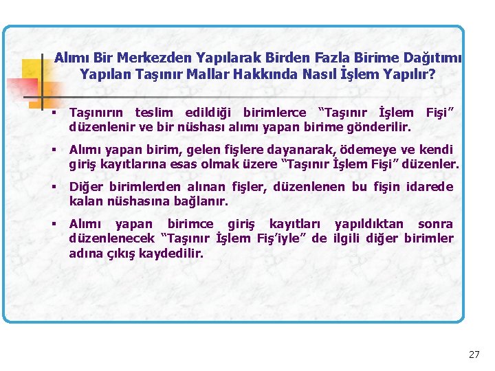 Alımı Bir Merkezden Yapılarak Birden Fazla Birime Dağıtımı Yapılan Taşınır Mallar Hakkında Nasıl İşlem