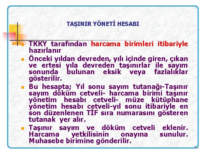 TAŞINIR YÖNETİ HESABI n n TKKY tarafından harcama birimleri itibariyle hazırlanır Önceki yıldan devreden,