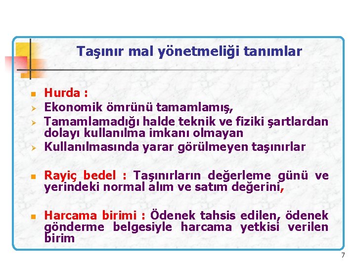 Taşınır mal yönetmeliği tanımlar n Ø Ø Ø n n Hurda : Ekonomik ömrünü