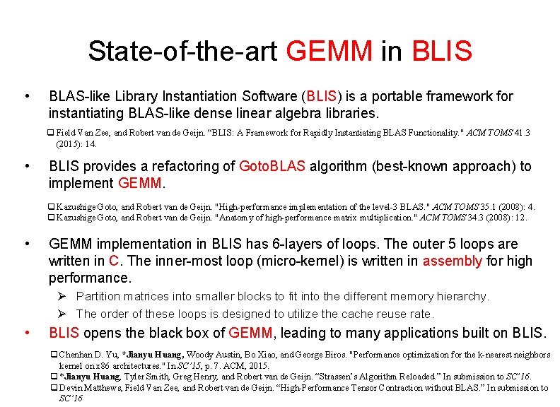 State-of-the-art GEMM in BLIS • BLAS-like Library Instantiation Software (BLIS) is a portable framework
