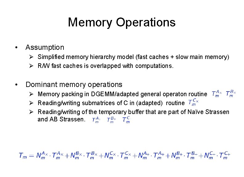 Memory Operations • Assumption Ø Simplified memory hierarchy model (fast caches + slow main