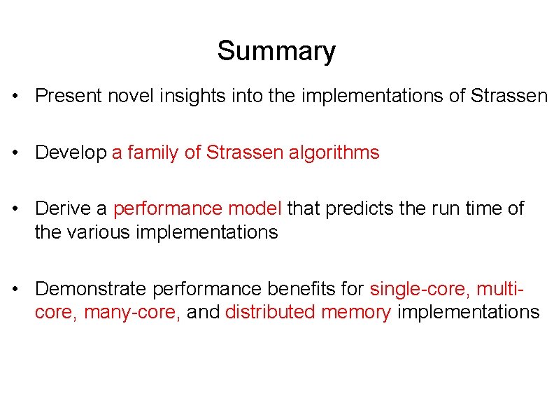 Summary • Present novel insights into the implementations of Strassen • Develop a family