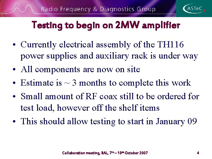 Testing to begin on 2 MW amplifier • Currently electrical assembly of the TH