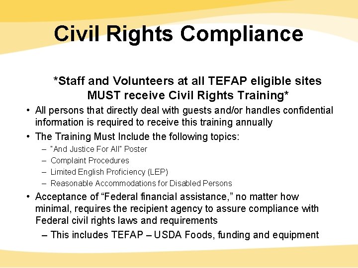 Civil Rights Compliance *Staff and Volunteers at all TEFAP eligible sites MUST receive Civil