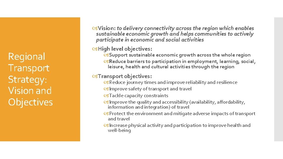  Vision: to delivery connectivity across the region which enables sustainable economic growth and