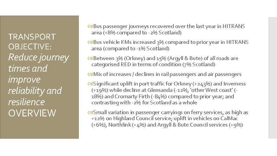 TRANSPORT OBJECTIVE: Reduce journey times and improve reliability and resilience OVERVIEW Bus passenger journeys