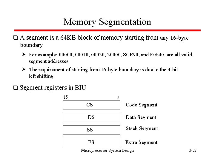 Memory Segmentation q A segment is a 64 KB block of memory starting from