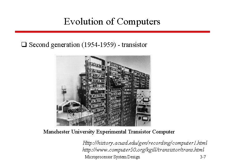 Evolution of Computers q Second generation (1954 -1959) - transistor Manchester University Experimental Transistor