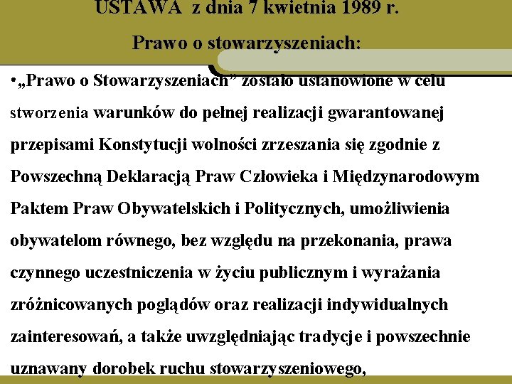 USTAWA z dnia 7 kwietnia 1989 r. Prawo o stowarzyszeniach: • „Prawo o Stowarzyszeniach”