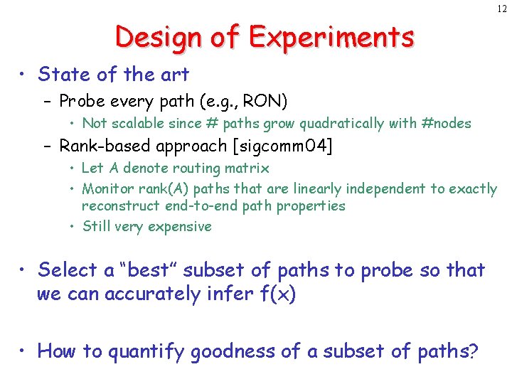 12 Design of Experiments • State of the art – Probe every path (e.