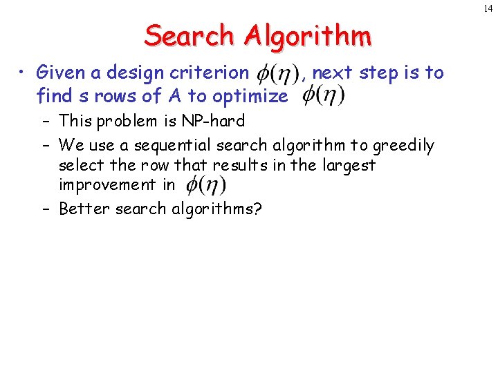 14 Search Algorithm • Given a design criterion , next step is to find