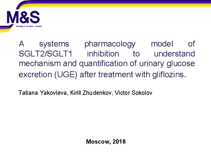 A systems pharmacology model of SGLT 2/SGLT 1 inhibition to understand mechanism and quantification A systems pharmacology model of SGLT 2/SGLT 1 inhibition to understand mechanism and quantification