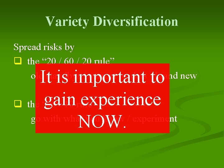 Variety Diversification Spread risks by q the “ 20 / 60 / 20 rule”