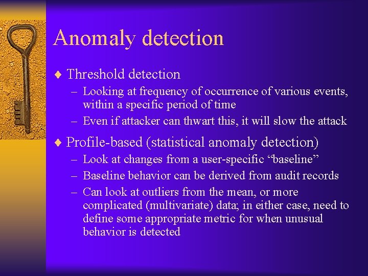 Anomaly detection ¨ Threshold detection – Looking at frequency of occurrence of various events,