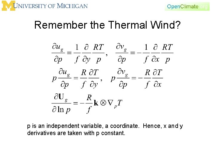 Remember the Thermal Wind? p is an independent variable, a coordinate. Hence, x and