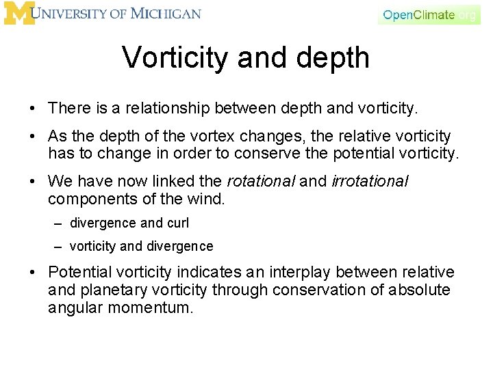 Vorticity and depth • There is a relationship between depth and vorticity. • As
