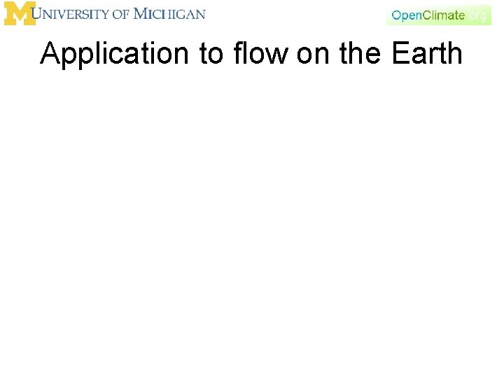 Application to flow on the Earth 