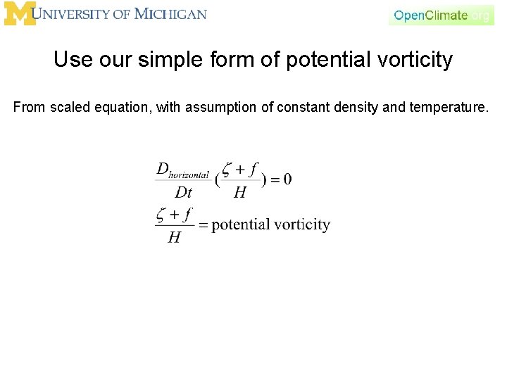 Use our simple form of potential vorticity From scaled equation, with assumption of constant