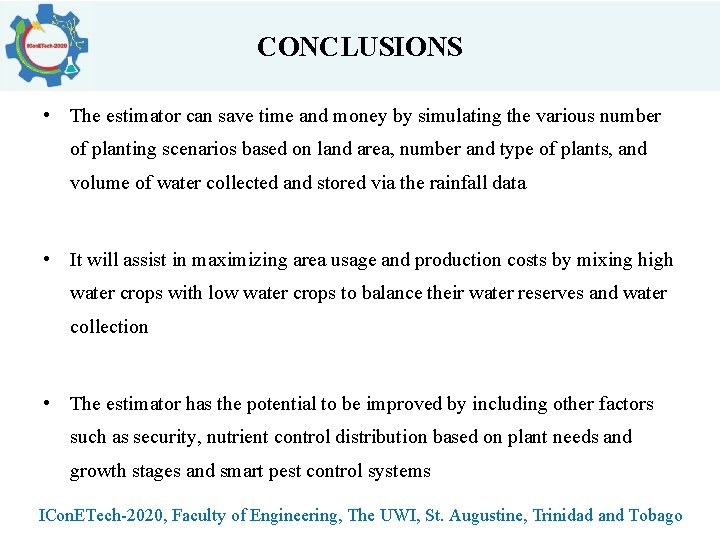 CONCLUSIONS • The estimator can save time and money by simulating the various number